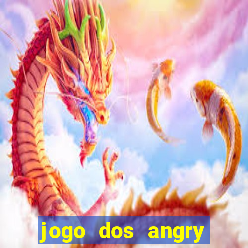 jogo dos angry birds rio